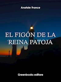 El figón de la reina Patoja - Anatole France - E-Book