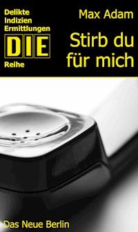 Stirb du für mich - Max Adam - E-Book