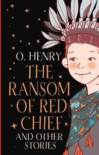 The Ransom of Red Chief and other stories - О. Генри - E-Book