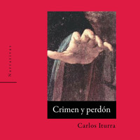 Crimen y perdón - Carlos Iturra - Hörbuch