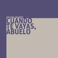 Cuando te vayas abuelo - Helena Iriarte - Hörbuch