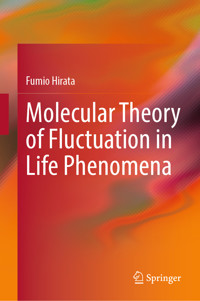 Molecular Theory of Fluctuation in Life Phenomena - Fumio Hirata - E-Book
