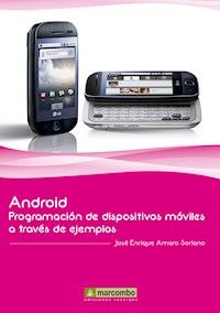 Android: Programación de dispositivos móviles a través de ejemplos - José Enrique Amaro Soriano - E-Book