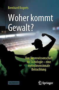 Woher kommt Gewalt? - Bernhard Bogerts - E-Book