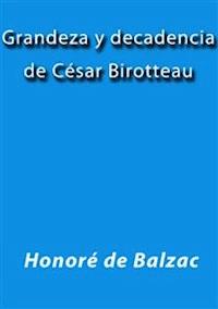 Grandeza y decadencia de Cesar Birotteau - Honore de Balzac - E-Book