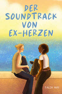 Der Soundtrack von Ex - Herzen - Talia May - E-Book