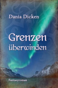 Grenzen überwinden - Dania Dicken - E-Book