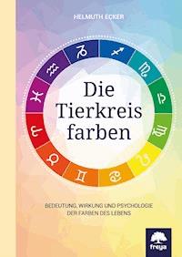Die Tierkreisfarben - Helmuth Ecker - E-Book