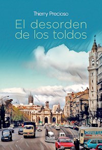 El desorden de los toldos - Thierry Precioso - E-Book