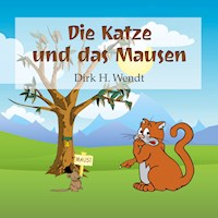 Die Katze und das Mausen - Dirk H. Wendt - E-Book