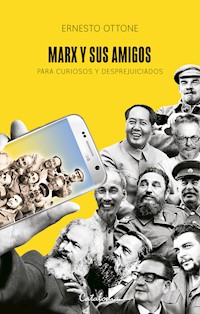 Marx y sus amigos - Ernesto Ottone - E-Book
