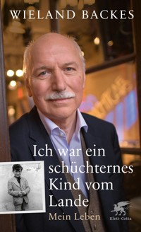 Ich war ein schüchternes Kind vom Lande - Wieland Backes - E-Book