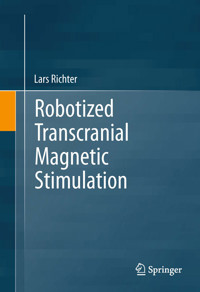 Robotized Transcranial Magnetic Stimulation - Lars Richter - E-Book