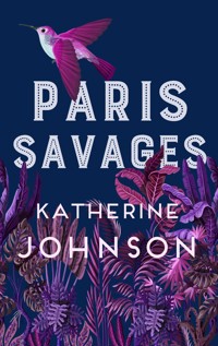Paris Savages - Katherine Johnson - E-Book