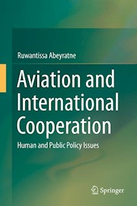 Aviation and International Cooperation - Ruwantissa Abeyratne - E-Book