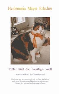 Miki und die Geistige Welt - Heidemaria Mayer Erlacher - E-Book