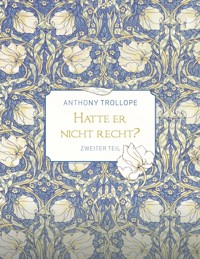 Hatte er nicht recht? - Zweiter Teil - Anthony Trollope - E-Book