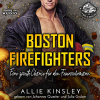 Eine zweite Chance für den Feuerwehrmann - Boston Firefighters, Band 2 (ungekürzt) - Allie Kinsley - Hörbuch