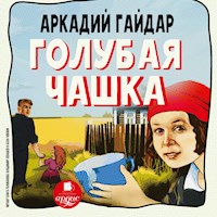 Голубая чашка - Аркадий Гайдар - Hörbuch