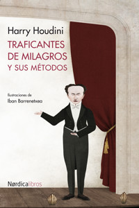 Traficantes de milagros y sus métodos - Harry Houdini - E-Book