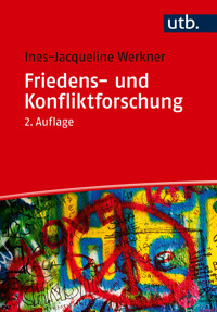 Friedens- und Konfliktforschung - Ines-Jacqueline Werkner - E-Book