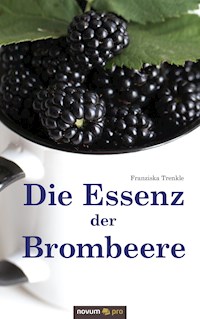 Die Essenz der Brombeere - Franziska Trenkle - E-Book