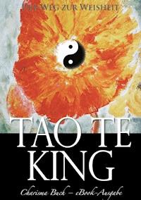 Tao Te King: Der Weg zur Weisheit - Laotse - E-Book