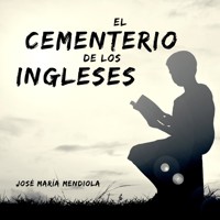 El cementerio de los ingleses - José María Mendiola - Hörbuch