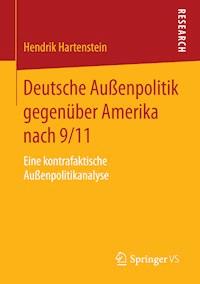 Deutsche Außenpolitik gegenüber Amerika nach 9/11 - Hendrik Hartenstein - E-Book