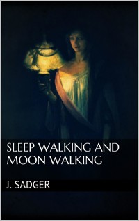 Sleep Walking and Moon Walking - J. Sadger - E-Book