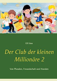 Der Club der kleinen Millionäre 2 - Elfi Sinn - E-Book