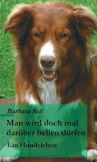 Man wird doch mal darüber bellen dürfen - Barbara Saß - E-Book