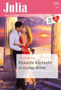 Riskante Rückkehr in starke Arme - Sharon Kendrick - E-Book