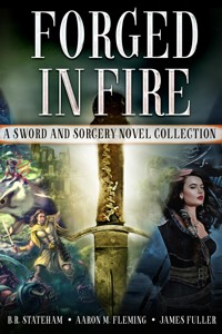 Forged in Fire - James Fuller - E-Book