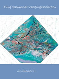 Fünf spannende Vampirgeschichten - H. Simone - E-Book