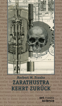 ZARATHUSTRA KEHRT ZURÜCK - Herbert W. Franke - E-Book