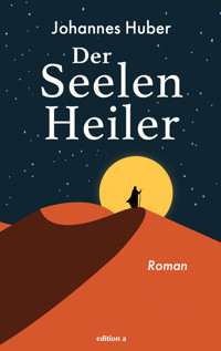 Der Seelenheiler - Johannes Huber - E-Book