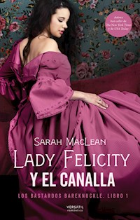 Lady Felicity y el canalla - SARAH MACLEAN - E-Book