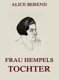 Frau Hempels Tochter - Alice Berend - E-Book