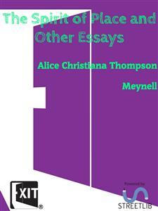 The Spirit of Place and Other Essays - Alice Christiana Thompson Meynell - E-Book