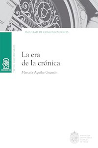 La era de la crónica - Marcela Aguilar - E-Book
