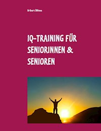 IQ-Training für Seniorinnen & Senioren - Aribert Böhme - E-Book