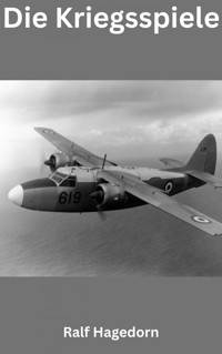 Die Kriegsspiele - Ralf Hagedorn - E-Book