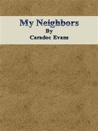 My Neighbors - Caradoc Evans - E-Book