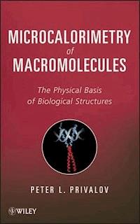 Microcalorimetry of Macromolecules - Peter L. Privalov - E-Book