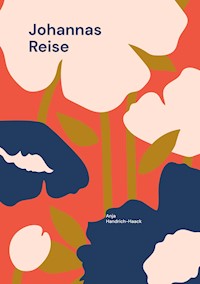 Johannas Reise - Anja Handrich-Haack - E-Book