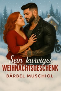 Sein kurviges Weihnachtsgeschenk - Bärbel Muschiol - E-Book