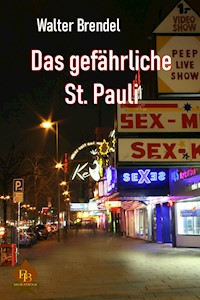 Das gefährliche St. Pauli - Walter Brendel - E-Book