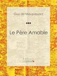 Le Père Amable - Ligaran - E-Book