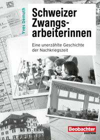 Schweizer Zwangsarbeiterinnen - Yves Demuth - E-Book